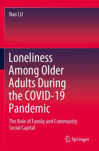 Book cover of: Loneliness Among Older Adults During the COVID-19 Pandemic. By: Nan LU