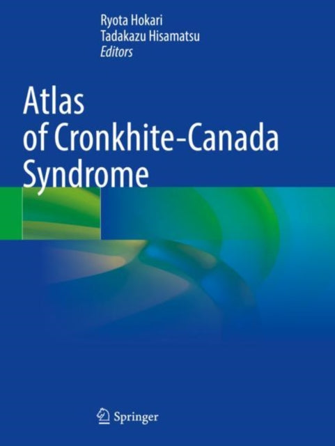 Book cover of: Atlas of Cronkhite-Canada Syndrome. By: Ryota Hokari
