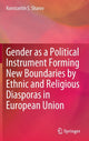 Book cover of: Gender as a Political Instrument Forming New Boundaries by Ethnic and Religious Diasporas in European Union. By: Konstantin Sharov