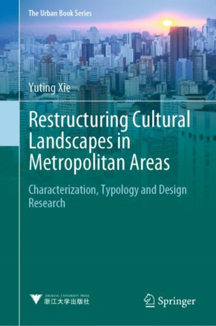 Book cover of: Restructuring Cultural Landscapes in Metropolitan Areas. By: Yuting Xie