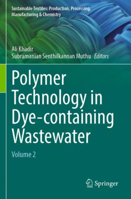 Book cover of: Polymer Technology in Dye-containing Wastewater. By: Ali Khadir