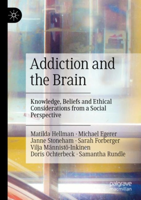 Book cover of: Addiction and the Brain. By: Matilda Hellman