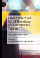 Book cover of: Cross-Currents of Social Theorizing of Contemporary Taiwan. By: Ananta Kumar Giri