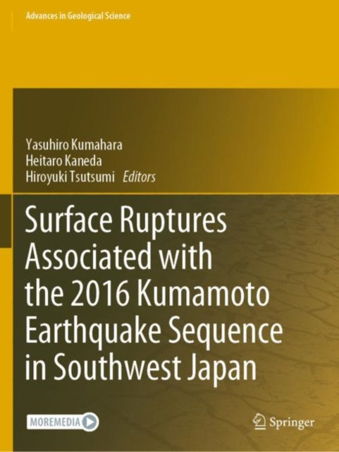 Book cover of: Surface Ruptures Associated with the 2016 Kumamoto Earthquake Sequence in Southwest Japan. By: Yasuhiro Kumahara