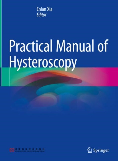 Book cover of: Practical Manual of Hysteroscopy. By: Enlan Xia