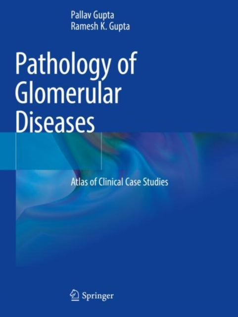 Book cover of: Pathology of Glomerular Diseases. By: Pallav Gupta