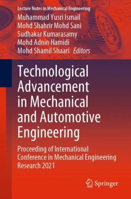 Book cover of: Technological Advancement in Mechanical and Automotive Engineering. By: Muhammad Yusri Ismail