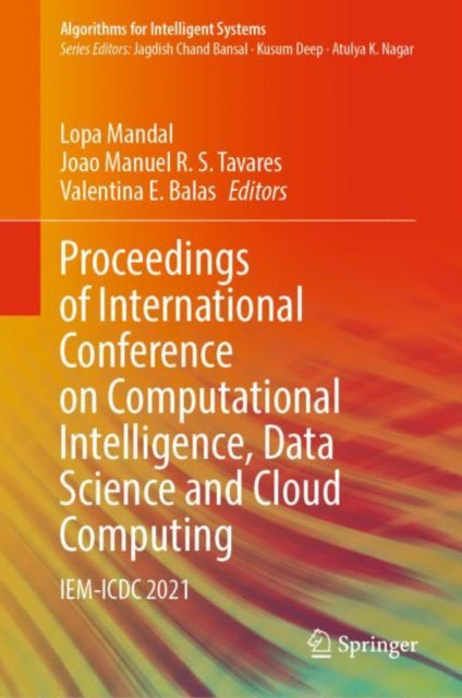Book cover of: Proceedings of International Conference on Computational Intelligence, Data Science and Cloud Computing. By: Lopa Mandal