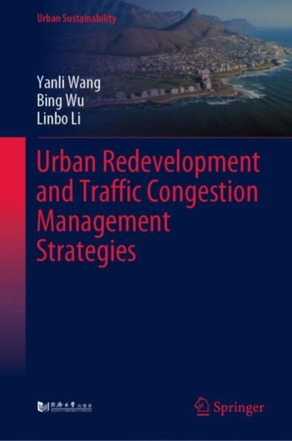 Book cover of: Urban Redevelopment and Traffic Congestion Management Strategies. By: Yanli Wang