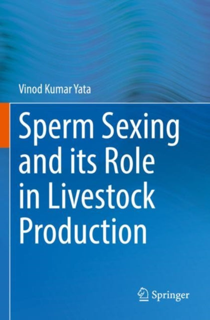 Book cover of: Sperm Sexing and its Role in Livestock Production. By: Vinod Kumar Yata