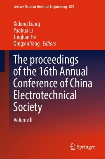 Book cover of: proceedings of the 16th Annual Conference of China Electrotechnical Society. By: Xidong Liang