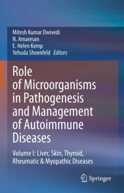 Book cover of: Role of Microorganisms in Pathogenesis and Management of Autoimmune Diseases. By: Mitesh Kumar Dwivedi