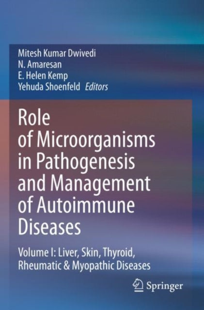 Book cover of: Role of Microorganisms in Pathogenesis and Management of Autoimmune Diseases. By: Mitesh Kumar Dwivedi