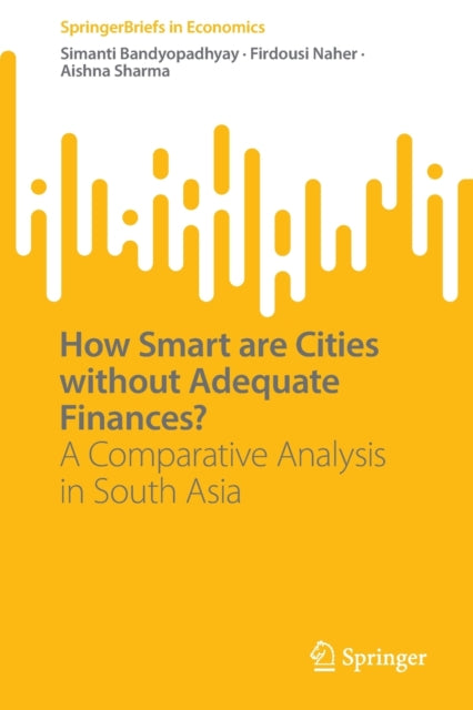Book cover of: How Smart are Cities without Adequate Finances?. By: Simanti Bandyopadhyay