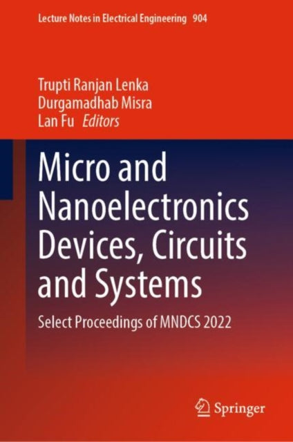 Book cover of: Micro and Nanoelectronics Devices, Circuits and Systems. By: Trupti Ranjan Lenka