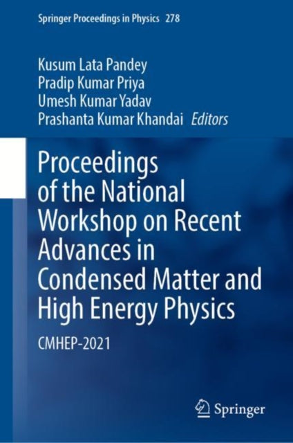 Book cover of: Proceedings of the National Workshop on Recent Advances in Condensed Matter and High Energy Physics. By: Kusum Lata Pandey