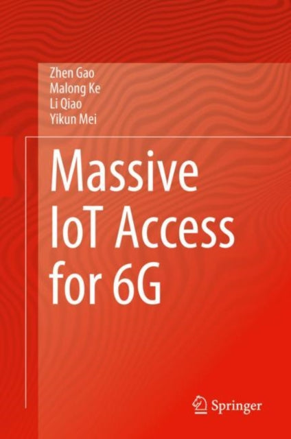 Book cover of: Massive IoT Access for 6G. By: Zhen Gao