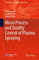 Book cover of: Micro Process and Quality Control of Plasma Spraying. By: Guozheng Ma