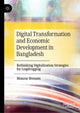 Book cover of: Digital Transformation and Economic Development in Bangladesh. By: Monzur Hossain