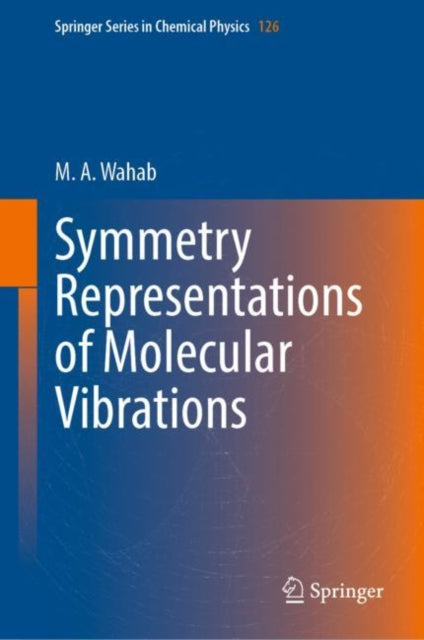 Book cover of: Symmetry Representations of Molecular Vibrations. By: M.A. Wahab