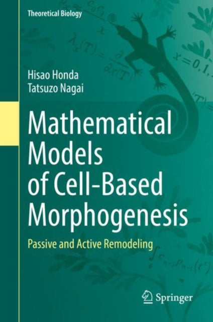 Book cover of: Mathematical Models of Cell-Based Morphogenesis. By: Hisao Honda