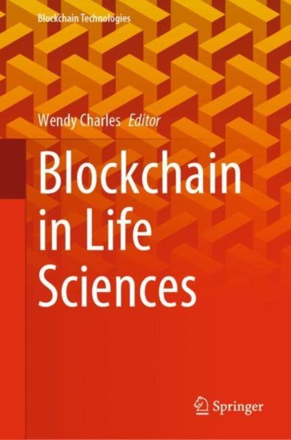 Book cover of: Blockchain in Life Sciences. By: Wendy Charles