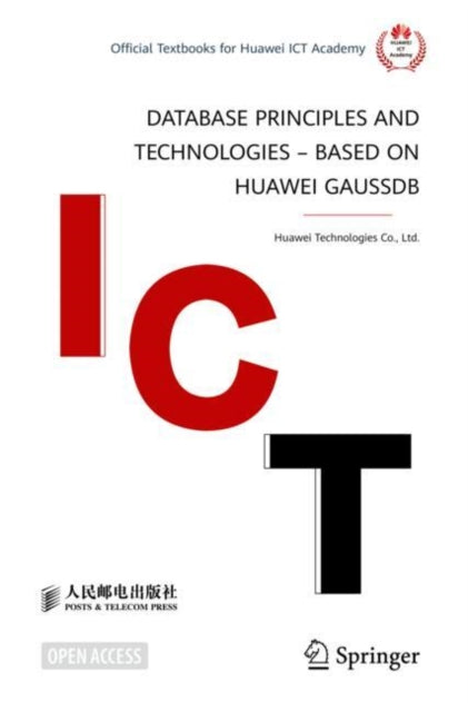 Book cover of: Database Principles and Technologies – Based on Huawei GaussDB. By: Huawei Technologies Co., Ltd., Ltd.