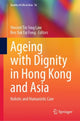 Book cover of: Ageing with Dignity in Hong Kong and Asia. By: Ben Yuk Fai Fong