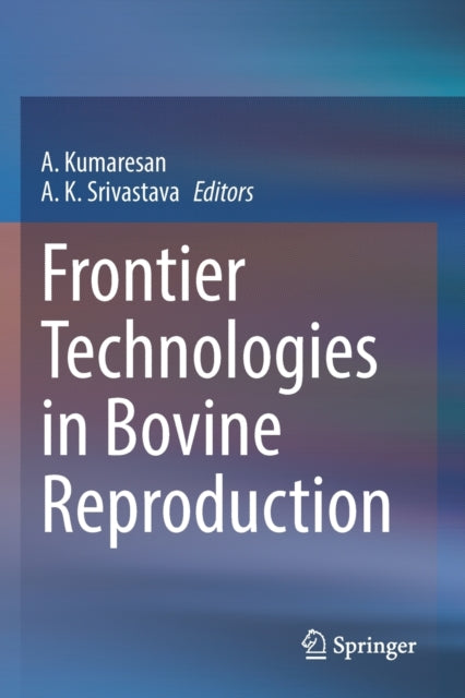 Book cover of: Frontier Technologies in Bovine Reproduction. By: A. Kumaresan