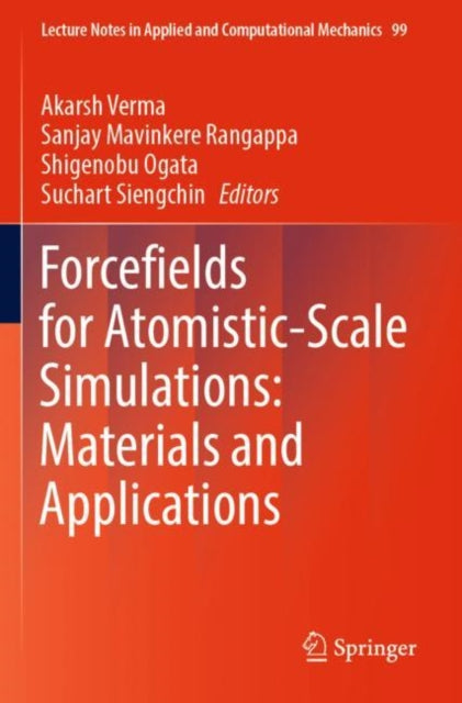 Book cover of: Forcefields for Atomistic-Scale Simulations: Materials and Applications. By: Akarsh Verma