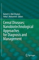 Book cover of: Cereal Diseases: Nanobiotechnological Approaches for Diagnosis and Management. By: Kamel A. Abd-Elsalam
