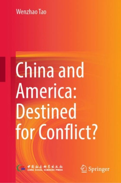 Book cover of: China and America: Destined for Conflict?. By: Wenzhao Tao