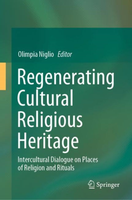 Book cover of: Regenerating Cultural Religious Heritage. By: Olimpia Niglio