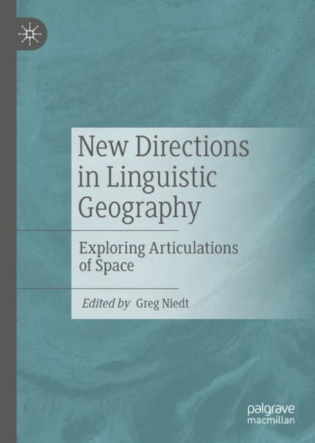 Book cover of: New Directions in Linguistic Geography. By: Greg Niedt