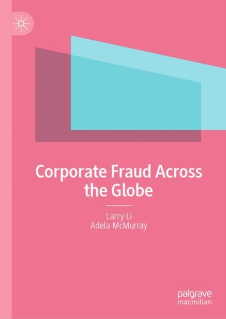 Book cover of: Corporate Fraud Across the Globe. By: Larry Li