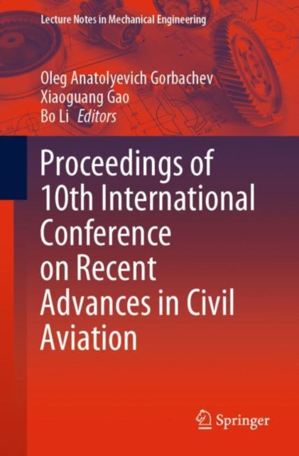 Book cover of: Proceedings of 10th International Conference on Recent Advances in Civil Aviation. By: Oleg Anatolyevich Gorbachev