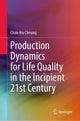 Book cover of: Production Dynamics for Life Quality in the Incipient 21st Century. By: Chau-kiu Cheung