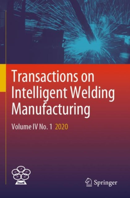 Book cover of: Transactions on Intelligent Welding Manufacturing. By: Shanben Chen