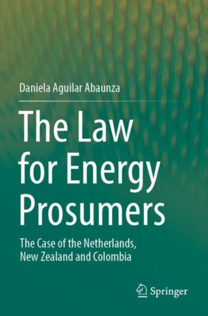 Book cover of: Law for Energy Prosumers. By: Daniela Aguilar Abaunza