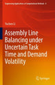 Book cover of: Assembly Line Balancing under Uncertain Task Time and Demand Volatility. By: Yuchen Li