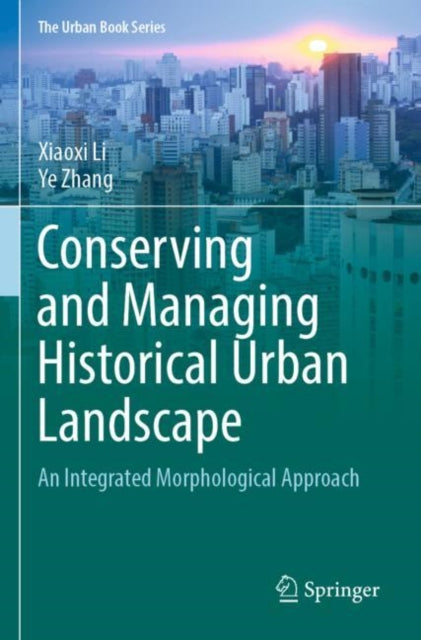 Book cover of: Conserving and Managing Historical Urban Landscape. By: Xiaoxi Li