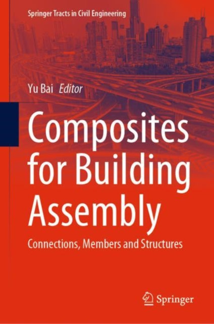 Book cover of: Composites for Building Assembly. By: Yu Bai