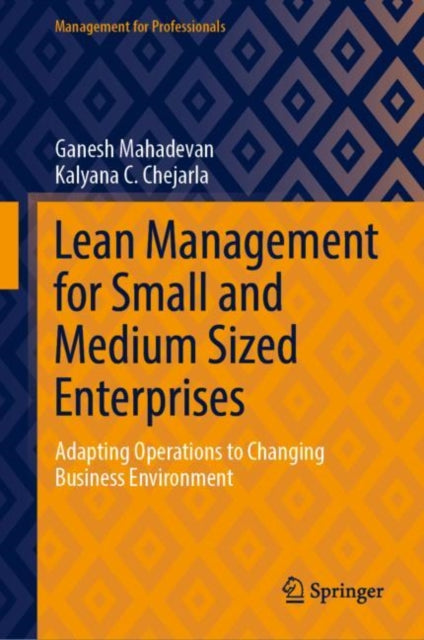 Book cover of: Lean Management for Small and Medium Sized Enterprises. By: Ganesh Mahadevan