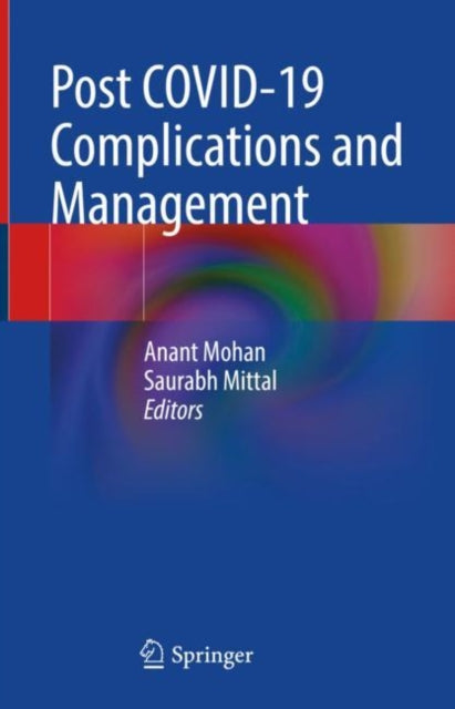 Book cover of: Post COVID-19 Complications and Management. By: Anant Mohan