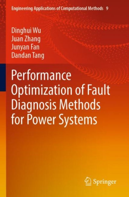 Book cover of: Performance Optimization of Fault Diagnosis Methods for Power Systems. By: Dinghui Wu