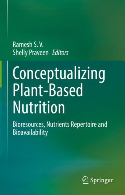 Book cover of: Conceptualizing Plant-Based Nutrition. By: Shelly Praveen