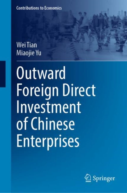 Book cover of: Outward Foreign Direct Investment of Chinese Enterprises. By: Wei Tian