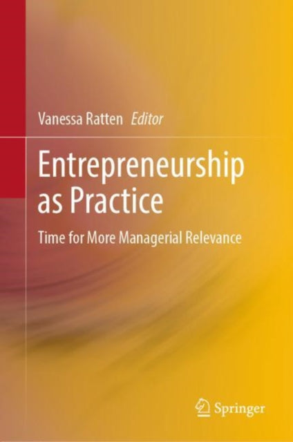 Book cover of: Entrepreneurship as Practice. By: Vanessa Ratten