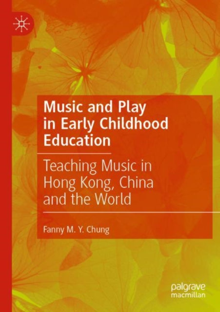 Book cover of: Music and Play in Early Childhood Education. By: Fanny M. Y. Chung