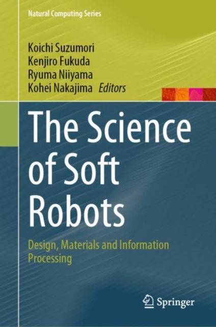 Book cover of: Science of Soft Robots. By: Koichi Suzumori